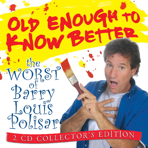 Old Enough To Know Better: The Worst of Barry Louis Polisar