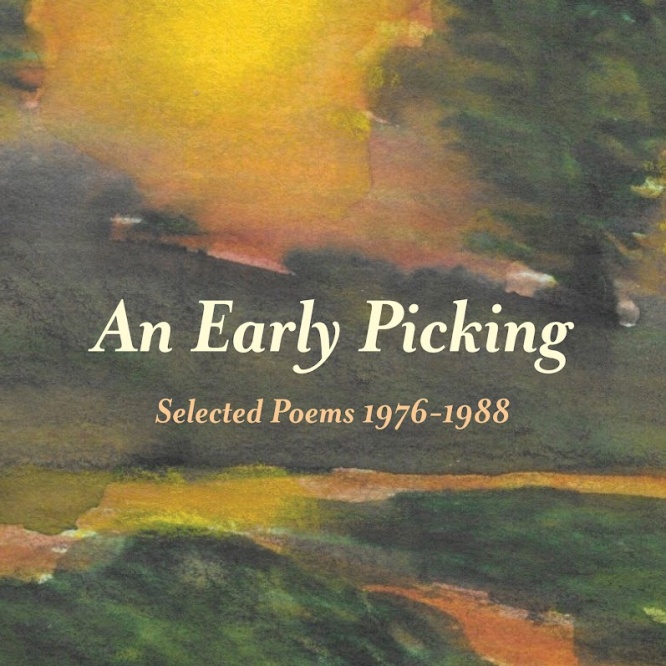 An Early Picking: Selected Poems 1976-1988